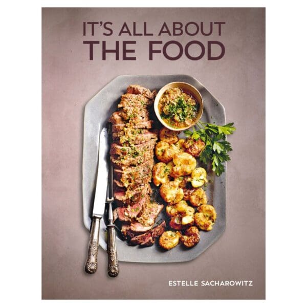 It's All About The Food - Estelle Sacharowitz